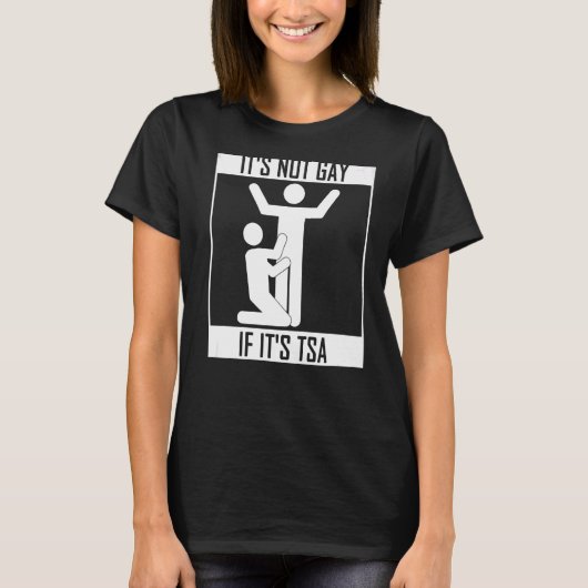 それはゲイもしではないTsaセキュリティ Tシャツ (正面)