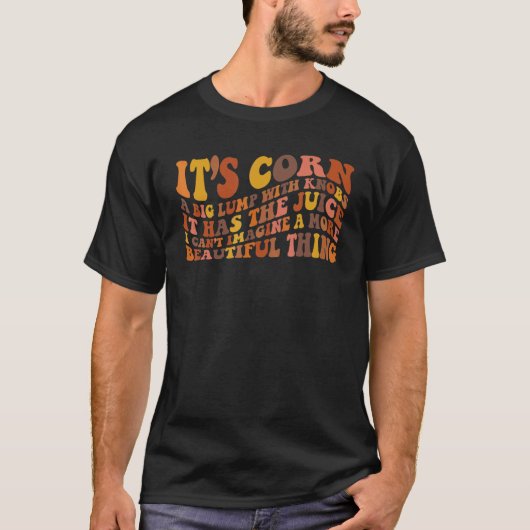 それはコーンそれはジュースの大きな塊とノブを持っている Tシャツ (正面)