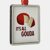 それはゴーダ・チーズと完全によいです メタルオーナメント (右)