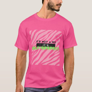 それはノーではない – それは自尊心の動機であはっきりしたる Tシャツ