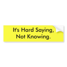 それはバンパーステッカーを知っていないことを言う懸命です