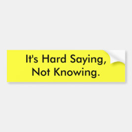 それはバンパーステッカーを知っていないことを言う懸命です バンパーステッカー
