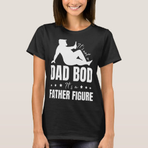 それはパパのBodではない父親の姿のDadbodパパ Tシャツ