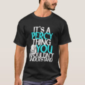 それはパーシー特有のもので、あなたには理解できないでしょう Tシャツ (正面)