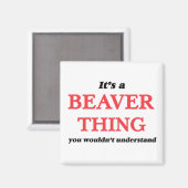 それはビーバーの事だ、君には分からない マグネット (正面/裏面)