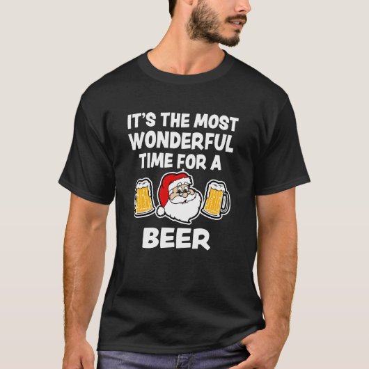 それはビールクリスマスの最もすばらしい時間です Tシャツ (正面)