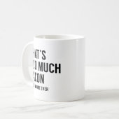 それはベーコンが多すぎる コーヒーマグカップ (正面左)