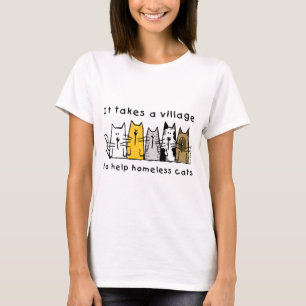 それはホームレス猫を救済するために村を取ります Tシャツ