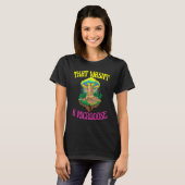 それはマイクロドース魔法のサイロシビンのキノコではない Tシャツ (正面フル)