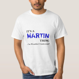 それはマーティンの事です…あなたが理解しない! Tシャツ