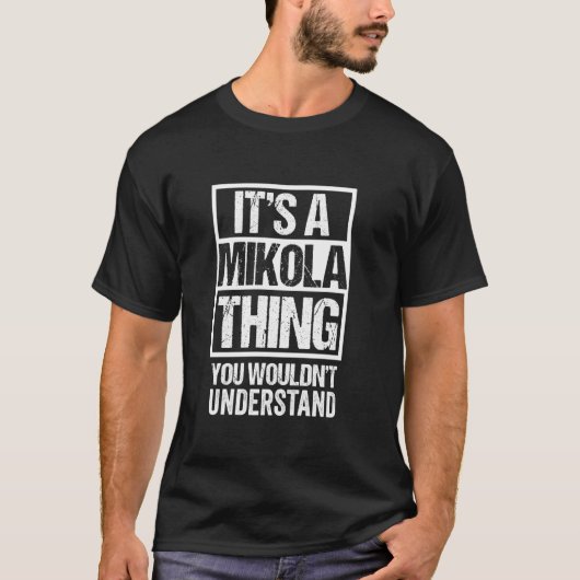 それはミコラに関することだから、あなたには最初は理解できないだろう  Tシャツ (正面)