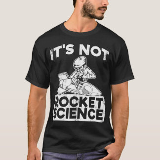 それはロケット科学ではないです Tシャツ