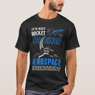 それはロケット科学の航空宇宙エンジニアリングファンではない Tシャツ