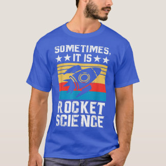 それはロケット科学 – 未来のロケット科学者Sci Tシャツ