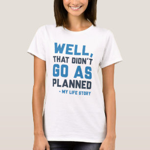 それは予定通りに進まなかった Tシャツ