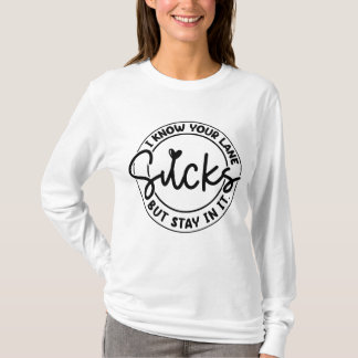 それは吸しかし、あなたの道にとどまる Tシャツ