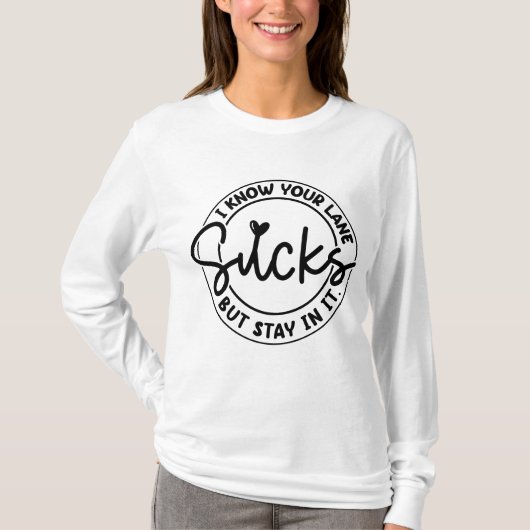 それは吸しかし、あなたの道にとどまる Tシャツ (正面)