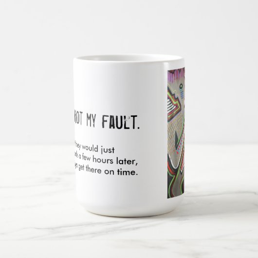 それは変な芸術の私の欠陥の遅にワークのマグではないです コーヒーマグカップ (中央)