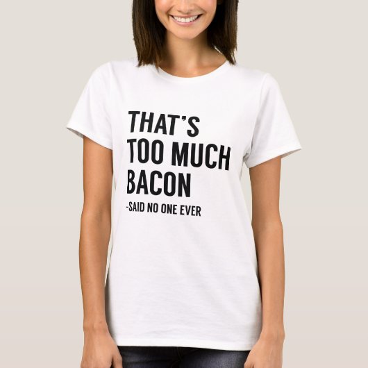 それは多すぎるバコン Tシャツ (正面)