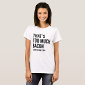 それは多すぎるバコン Tシャツ (正面フル)