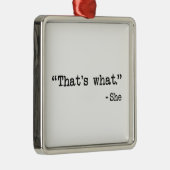 それは彼女が引用文を言ったことです メタルオーナメント (右)