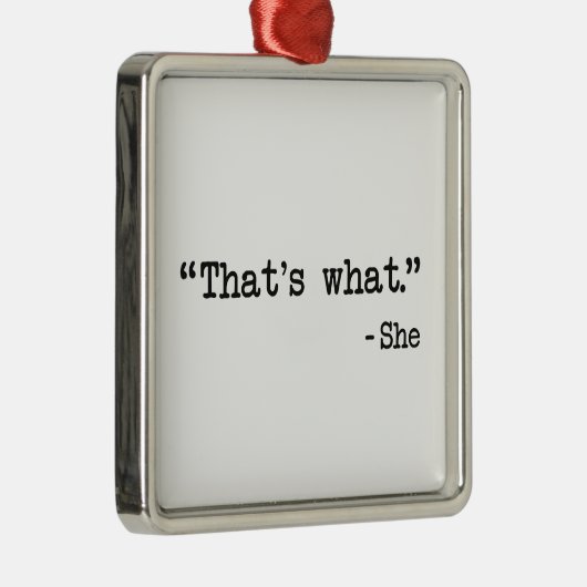 それは彼女が引用文を言ったことです メタルオーナメント (右)