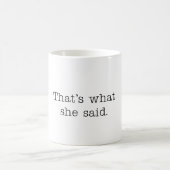 それは彼女が言ったことです コーヒーマグカップ (中央)