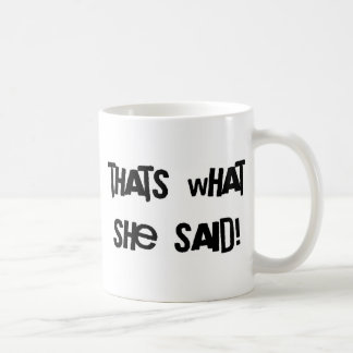 それは彼女が言ったことです コーヒーマグカップ
