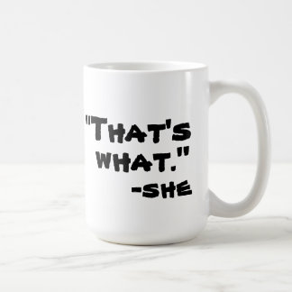 それは彼女が言ったことです コーヒーマグカップ