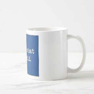 それは彼女が言ったことです コーヒーマグカップ