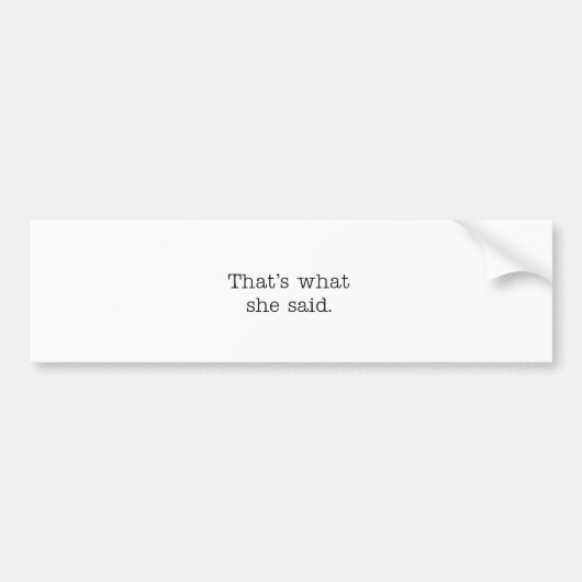 それは彼女が言ったことです バンパーステッカー (正面)