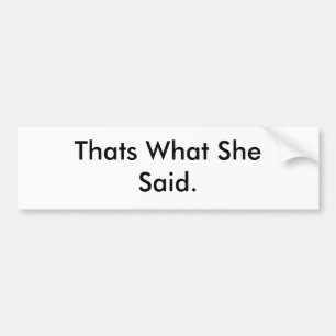 それは彼女が言ったことです バンパーステッカー