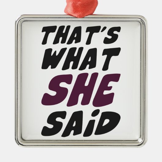 それは彼女が言ったことです メタルオーナメント (正面)