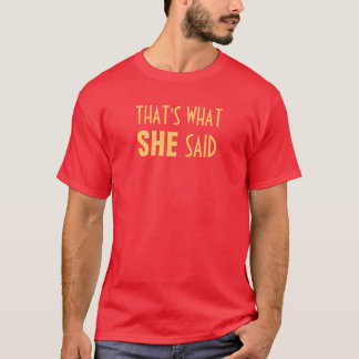 それは彼女が言ったことです Tシャツ