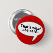 それは彼女が話の泡Tシャツを言ったことです 缶バッジ (正面&裏面)