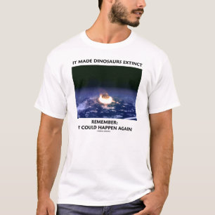 それは恐竜を絶えたようにしました(流星の衝突の地球) Tシャツ