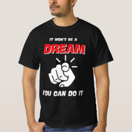 それは新しいことができる夢では最高のない Tシャツ