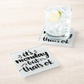 それは月曜日ですが、良いです ガラスコースター (アングル)