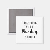 それは月曜日の問題のように聞こおもしろいえる マグネット (正面/裏面)