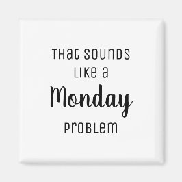 それは月曜日の問題のように聞こおもしろいえる マグネット