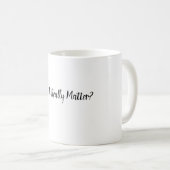 それは本当に重要なマグカップ コーヒーマグカップ (正面右)