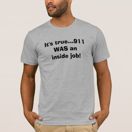 それは本当の… 911でした中仕事です! Tシャツ (正面)