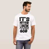 それは決して運ではなく、常に神である – 感動的F Tシャツ (正面フル)