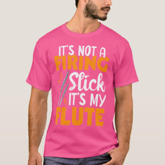 それは発射スティックではない私のフルートだ Tシャツ