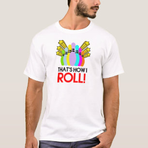 それは私がいかに転がるかです。 おもしろいなボーリング Tシャツ