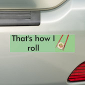 それは私がいかに転がるかです バンパーステッカー (車上)