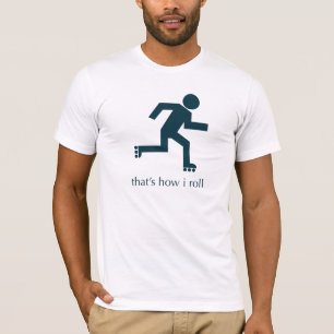 それは私がいかに転がるかです Tシャツ