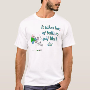それは私がようにゴルフをするために多くの球を取ります Tシャツ