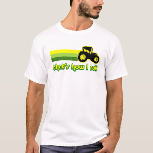 それは私がトラクターをいかに転がるかです Tシャツ