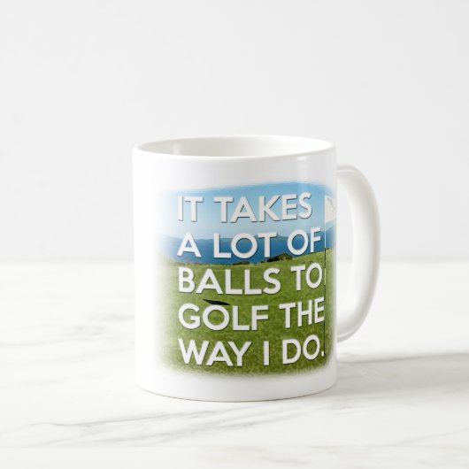 それは私が方法をゴルフをするために多くの球を取ります コーヒーマグカップ (正面右)